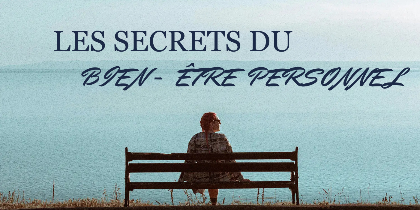 Les secrets du bien-être personnel qui vous permettront d’être plus efficace pour Dieu