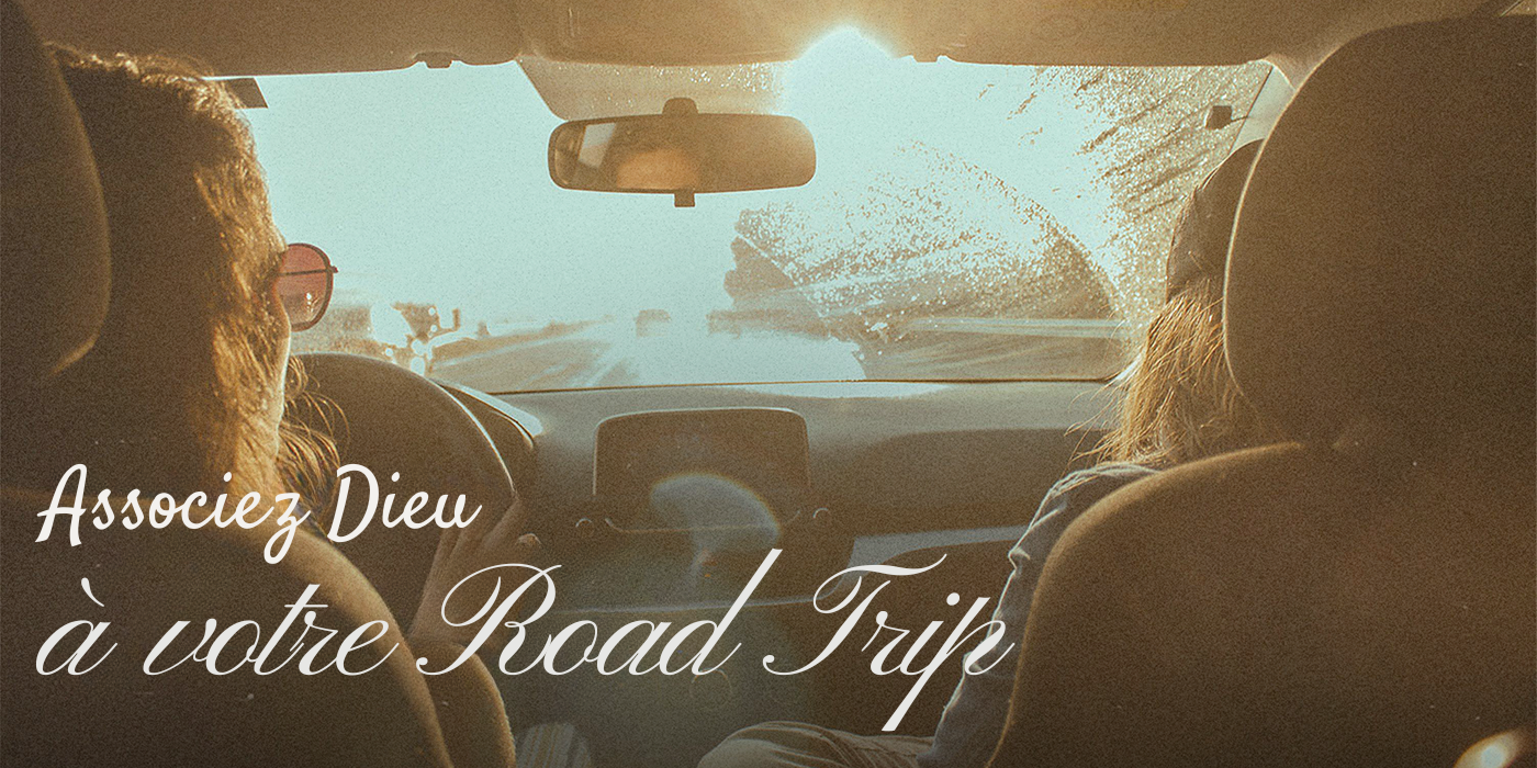 How To Put God at the Heart of Your Road Trip